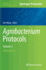 Agrobacterium Protocols: Volume 2 (Methods in Molecular Biology)