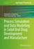 Process Simulation and Data Modeling in Solid Oral