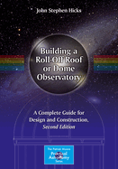 Building a Roll-Off Roof Or Dome Observatory
