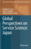 Global Perspectives on Service Science: Japan (Service Science: Research and Innovations in the Service Economy)