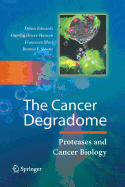 The Cancer Degradome: Proteases and Cancer Biology