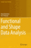 Functional and Shape Data Analysis