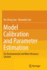 Model Calibration and Parameter Estimation