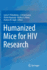 Humanized Mice for HIV Research