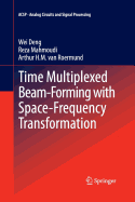 Time Multiplexed Beam-Forming With Space-Frequency