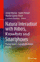 Natural Interaction With Robots, Knowbots and Smar