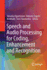 Speech and Audio Processing for Coding, Enhancemen