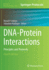 Dna-Protein Interactions: Principles and Protocols (Methods in Molecular Biology, 1334)