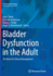 Bladder Dysfunction in the Adult