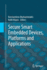 Secure Smart Embedded Devices, Platforms and Appli