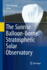 The Sunrise Balloon-Borne Stratospheric Solar Observatory