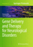 Gene Delivery and Therapy for Neurological Disorde