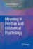 Meaning in Positive and Existential Psychology