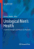 Urological Men? S Health: a Guide for Urologists and Primary Care Physicians (Current Clinical Urology)