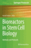 Bioreactors in Stem Cell Biology