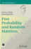 Free Probability and Random Matrices