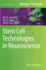 Stem Cell Technologies in Neuroscience (Neuromethods, 126)