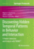 Discovering Hidden Temporal Patterns in Behavior and Interaction: T-Pattern Detection and Analysis with Theme(tm)