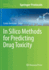 In Silico Methods for Predicting Drug Toxicity