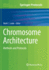 Chromosome Architecture: Methods and Protocols