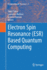 Electron Spin Resonance (Esr) Based Quantum Comput
