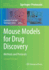 Mouse Models for Drug Discovery: Methods and Protocols