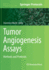 Tumor Angiogenesis Assays: Methods and Protocols