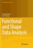 Functional and Shape Data Analysis (Springer Series in Statistics)