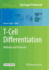 T-Cell Differentiation: Methods and Protocols (Methods in Molecular Biology, 1514)