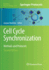 Cell Cycle Synchronization: Methods and Protocols (Methods in Molecular Biology, 1524)