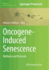 Oncogene-Induced Senescence: Methods and Protocols