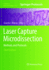 Laser Capture Microdissection: Methods and Protocols (Methods in Molecular Biology, 1723)
