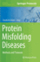 Protein Misfolding Diseases: Methods and Protocols