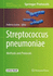 Streptococcus Pneumoniae: Methods and Protocols (Methods in Molecular Biology, 1968)
