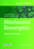 Mitochondrial Bioenergetics: Methods and Protocols (Methods in Molecular Biology, 1782)