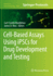 Cell-Based Assays Using Ipscs for Drug Development and Testing (Methods in Molecular Biology, 1994)