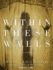 Within These Walls
