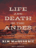 Life and Death in the Andes: on the Trail of Bandits, Heroes, and Revolutionaries