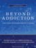 Beyond Addiction: How Science and Kindness Help People Change