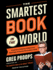 The Smartest Book in the World: a Lexicon of Literacy, a Rancorous Reportage, a Concise Curriculum of Cool