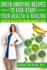 Green Smoothie Recipes to Kick-Start Your Health and Healing: Based on the Best-Selling Book Goodbye Lupus