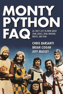 Monty Python Faq: All That's Left to Know About Spam, Grails, Spam, Nudging, Bruces and Spam