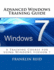 Advanced Windows 7 Training Guide: A Training Course for Those Who Want to Learn more about using Windows version 7