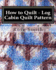 How to Quilt-Log Cabin Quilt Pattern (How to Make a Quilt)