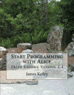 Start Programming with Alice: Third Edition Version 2.4