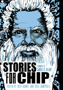 Stories for Chip: a Tribute to Samuel R. Delany