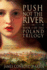 Push Not the River: Volume 1 (the Poland Trilogy)