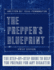 The Prepper's Blueprint: the Step-By-Step Guide to Help You Through Any Disaster