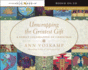 Unwrapping the Greatest Gift: a Family Celebration of Christmas