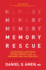 Memory Rescue: Supercharge Your Brain, Reverse Memory Loss, and Remember What Matters Most